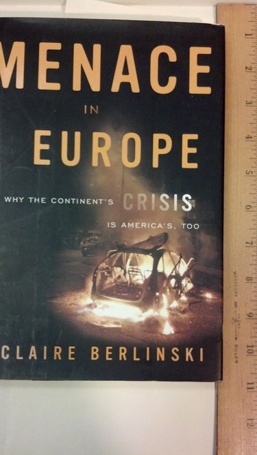 Couverture de Menace in Europe: Why the Continent's Crisis Is America's, too