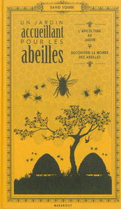 Un jardin pensé pour les abeilles : pour mieux comprendre les abeilles