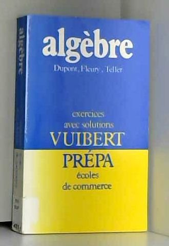 Algèbre : exercices avec solutions, écoles de commerce
