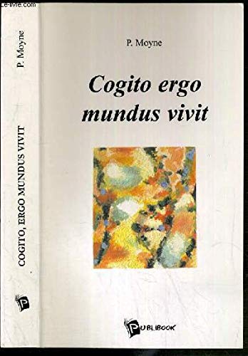 Cogito Ergo Mundus Vivit
