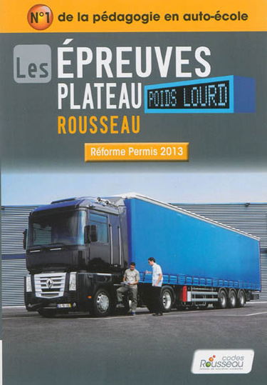 Les épreuves plateau Rousseau poids lourd : réforme permis 2013