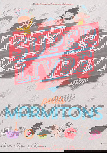 Le super livre des petits marmitons