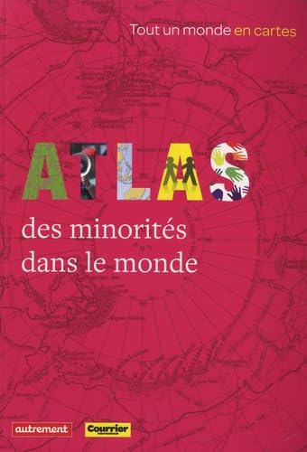 COURRIER INTERNATIONAL - ATLAS DES MINORITES DANS LE MONDE