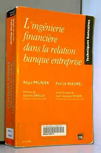 L'ingénierie financière dans la relation banque entreprise