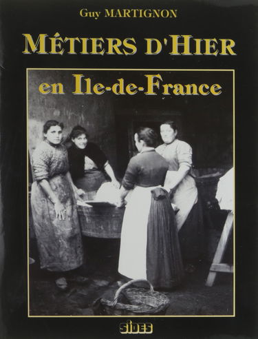 Métiers d'hier en Ile-de-France