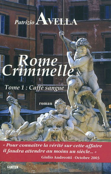 Rome criminelle. Vol. 1. Caffè sangue