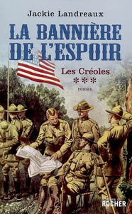 Les Créoles. Vol. 3. La bannière de l'espoir