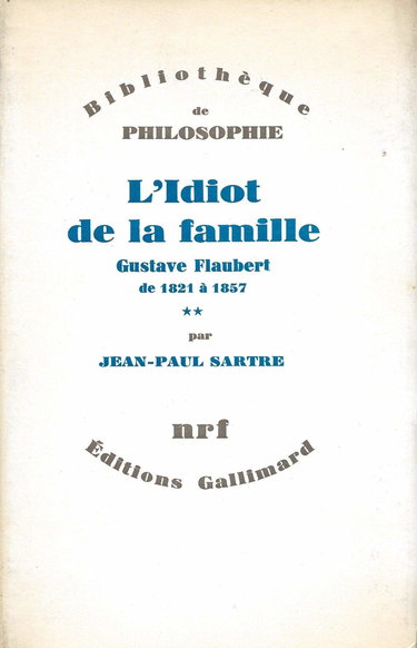 L'Idiot de la famille. Gustave Flaubert, de 1821 à 1857