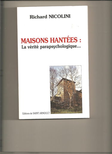 Maisons hantées, la vérité parapsychologique : les scientifiques face aux phénomènes paranormaux