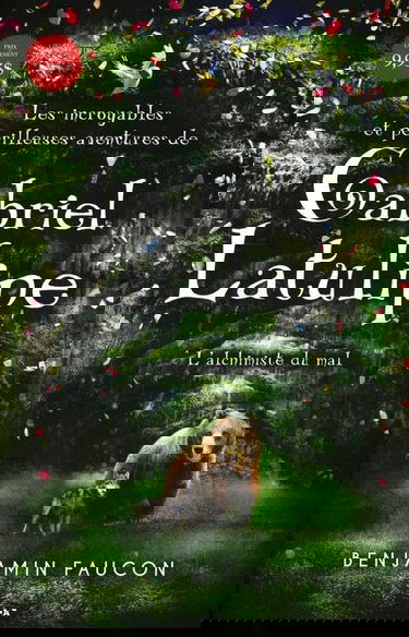 Les incroyables et périlleuses aventures de Gabriel Latulipe - T1 : L'alchimiste du mal