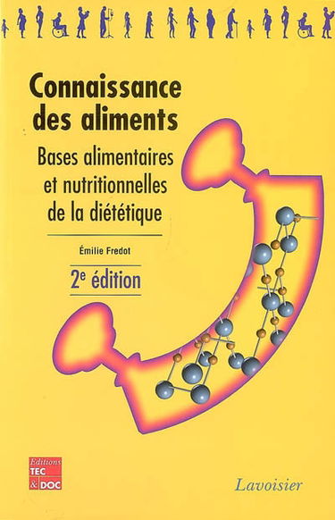 Connaissance des aliments : bases alimentaires et nutritionnelles de la diététique