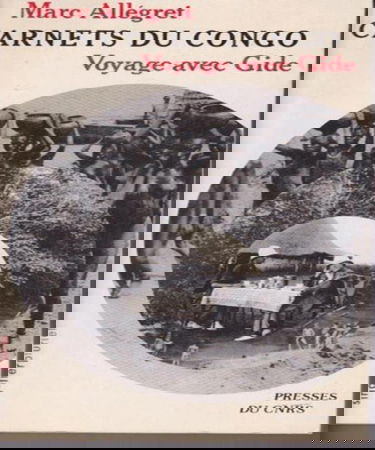 Carnets du Congo : Voyage avec Gide
