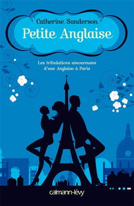 Petite Anglaise : les tribulations amoureuses d'une Anglaise à Paris