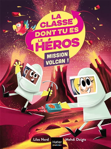 Couverture de La classe dont tu es le héros. Mission volcan !