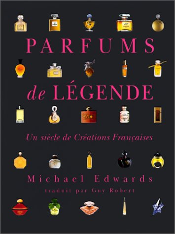 Parfums de légende : un siècle de création