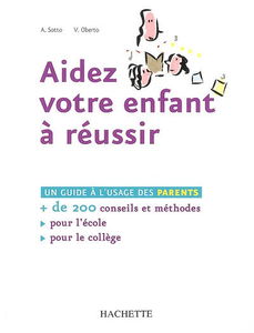 Aidez votre enfant à réussir : un guide à l'usage des parents