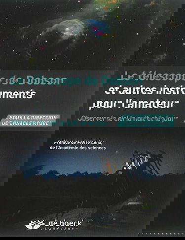 Le télescope de Dobson et autres instruments de l'amateur : observer le ciel la nuit et le jour