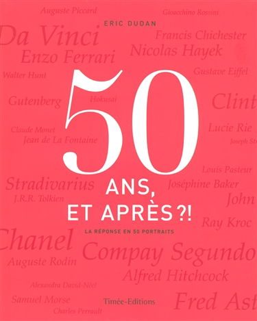 50 ans, et après ?!