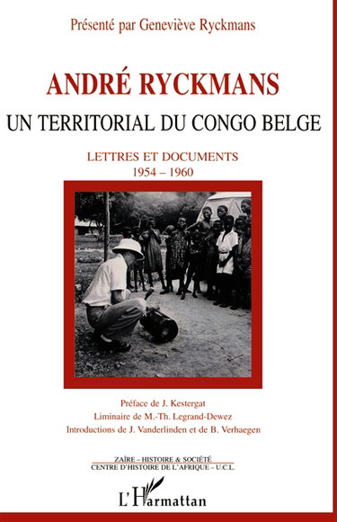 André Ryckmans, un territorial du Congo belge : lettres et documents, 1954-1960