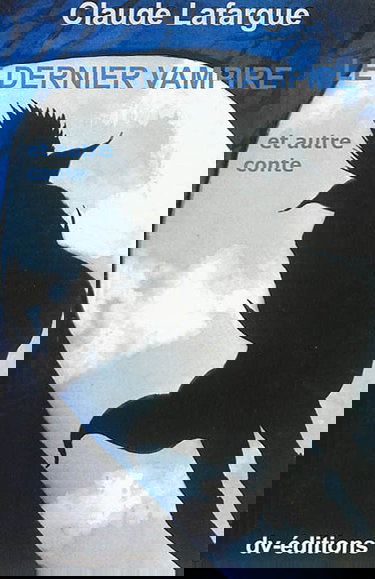 Le dernier vampire : et autre conte