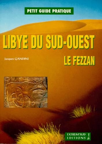 Libye du Sud-Ouest, le Fezzan : petit guide pratique avec itinéraire GPS