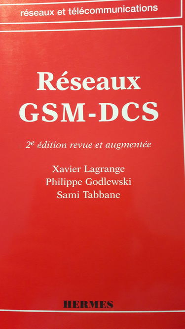 Réseaux GSM-DCS: Des principes à la norme