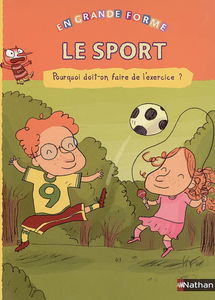 Le sport : pourquoi doit-on faire de l'exercice ?