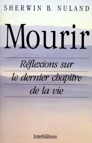 Mourir : réflexions sur le dernier chapitre de la vie