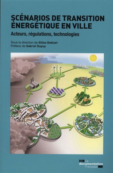 Scénarios de transition énergétique en ville : acteurs, régulations, technologies