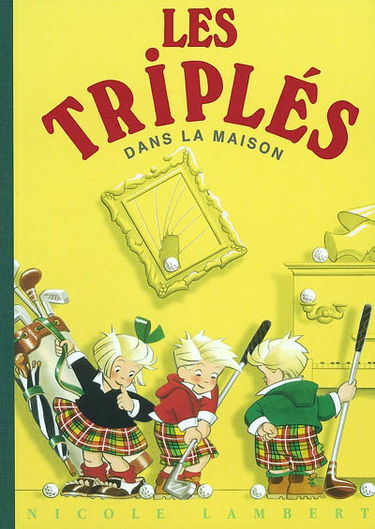 Les triplés. Vol. 2. Les triplés dans la maison
