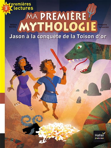 Ma première mythologie. Vol. 13. Jason à la conquête de la Toison d'or