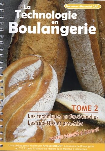 La technologie en boulangerie: Tome 2, Les techniques professionnelles ; Les recettes et procédés