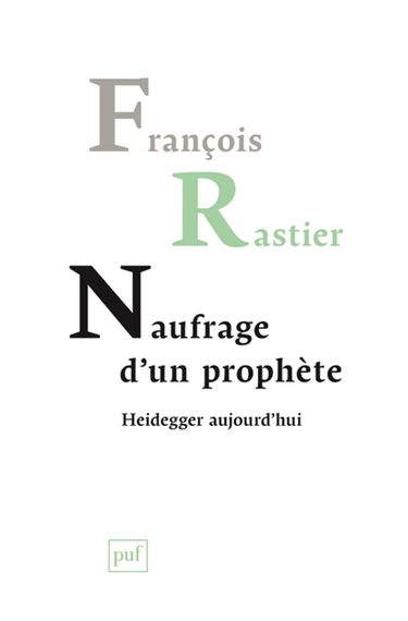 Naufrage d'un prophète : Heidegger aujourd'hui