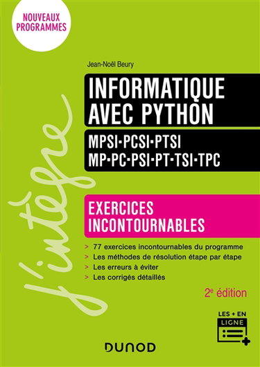 Couverture de Informatique avec Python, MPSI, PCSI, PTSI, MP, PC, PSI, PT, TSI, TPC : exercices incontournables : nouveaux programmes