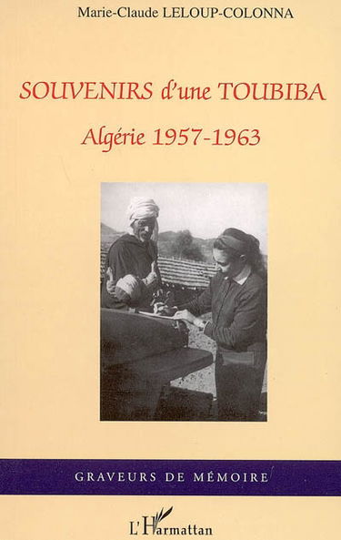 Souvenirs d'une toubiba : Algérie 1957-1963