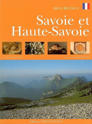 Aimer les hauts lieux de Savoie et Haute-Savoie