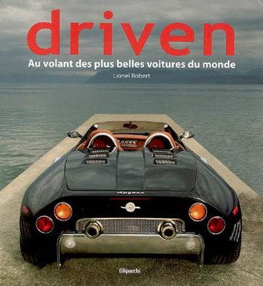 Driven : au volant des plus belles voitures du monde