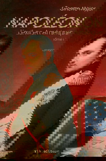 Napoléon. L'Exil en Amérique Tome 1