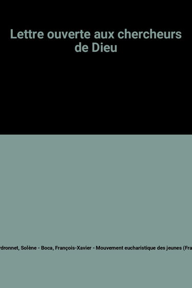 Lettre ouverte aux chercheurs de Dieu