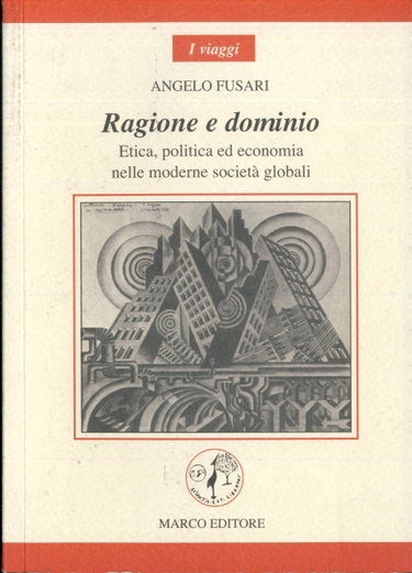 Couverture de Ragione e domino. Etica, politica ed economia nelle moderne società globali