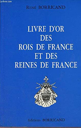 Livre d'or des rois de France et des reines de France