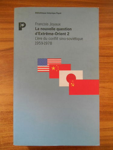 La nouvelle question d'Extrême-Orient. Vol. 2. L'ére du conflit sino-soviétique : 1959-1978