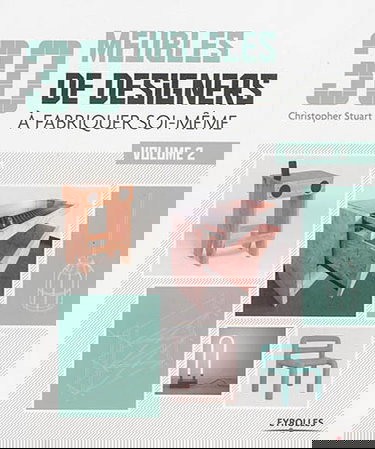 30 meubles de designers à fabriquer soi-même. Vol. 2