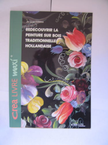 Redécouvrir la peinture sur bois traditionnelle hollandaise (Crea livre)