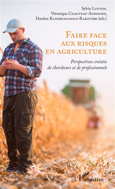 Couverture de Faire face aux risques en agriculture : perspectives croisées de chercheurs et de professionnels