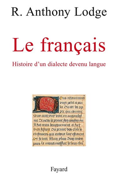 Le français : histoire d'un dialecte devenu langue