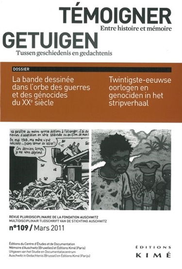 Témoigner entre histoire et mémoire, n° 109. La bande dessinée dans l'orbe des guerres et des génocides du XXe siècle. Twintigste-eeuwse oorlogen en genociden in het stripverhaal