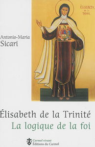 Elisabeth de la Trinité : la logique de la foi