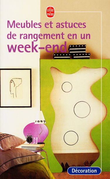 Meubles et astuces de rangement en un week-end