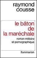 Le Bâton de la maréchale : roman militaire et pornographique